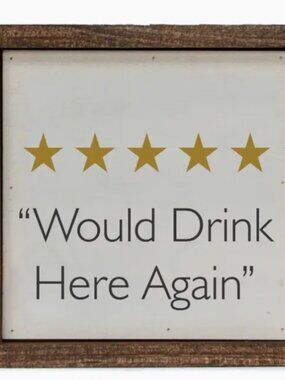 Would Drink Here Again Bar Signs